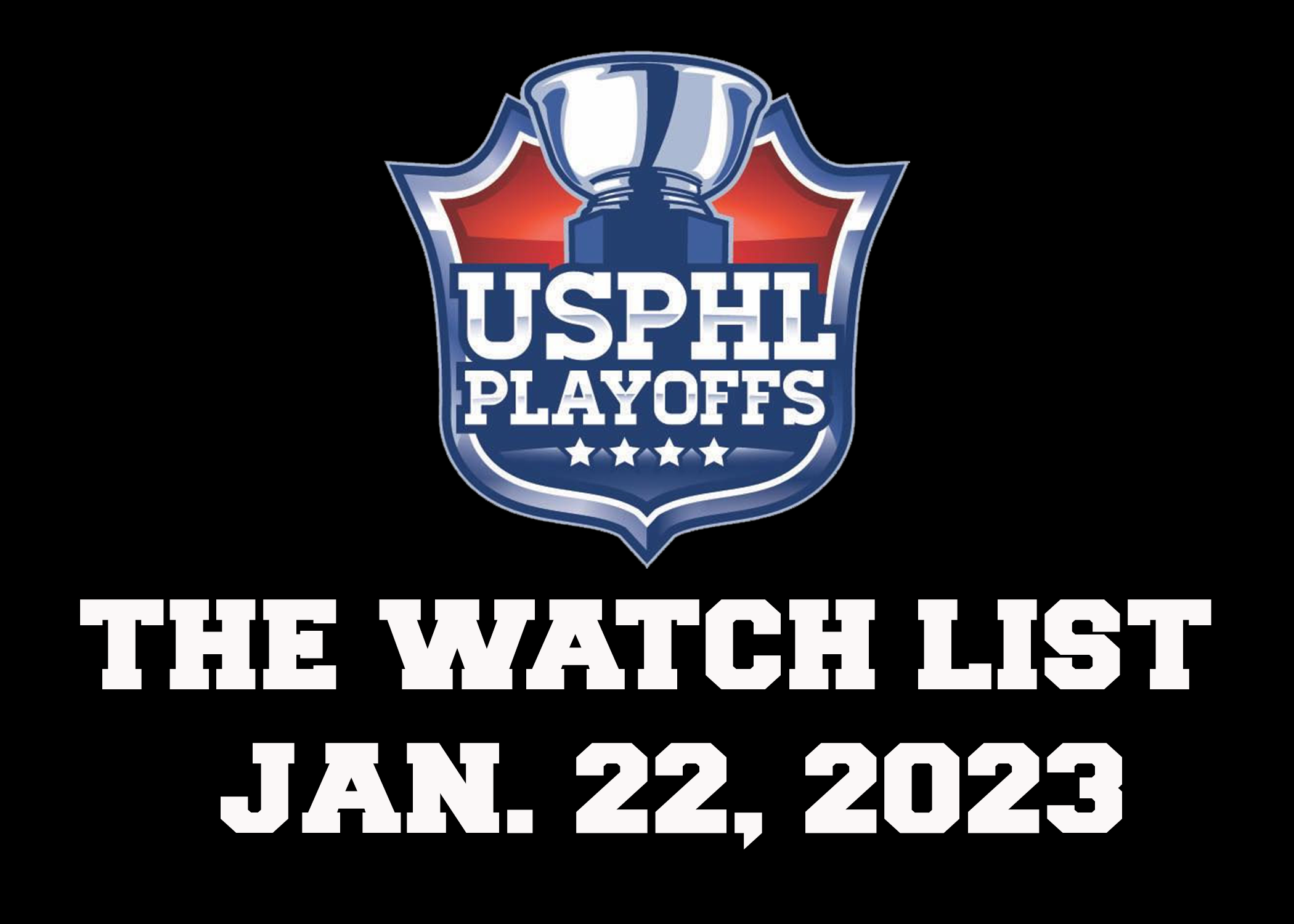 #USPHLPlayoffs – The Watch List: Jan. 22, 2023