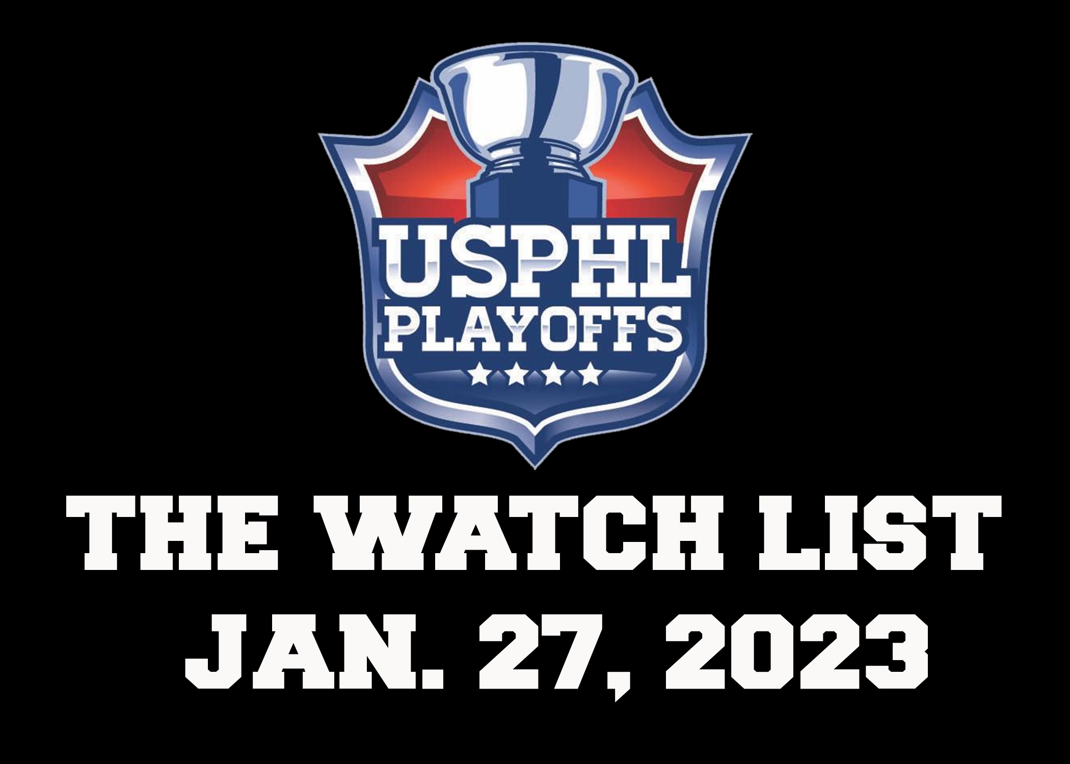 #USPHLPlayoffs – The Watch List: January 27, 2023